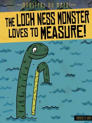 cover image of The Loch Ness Monster Loves to Measure!